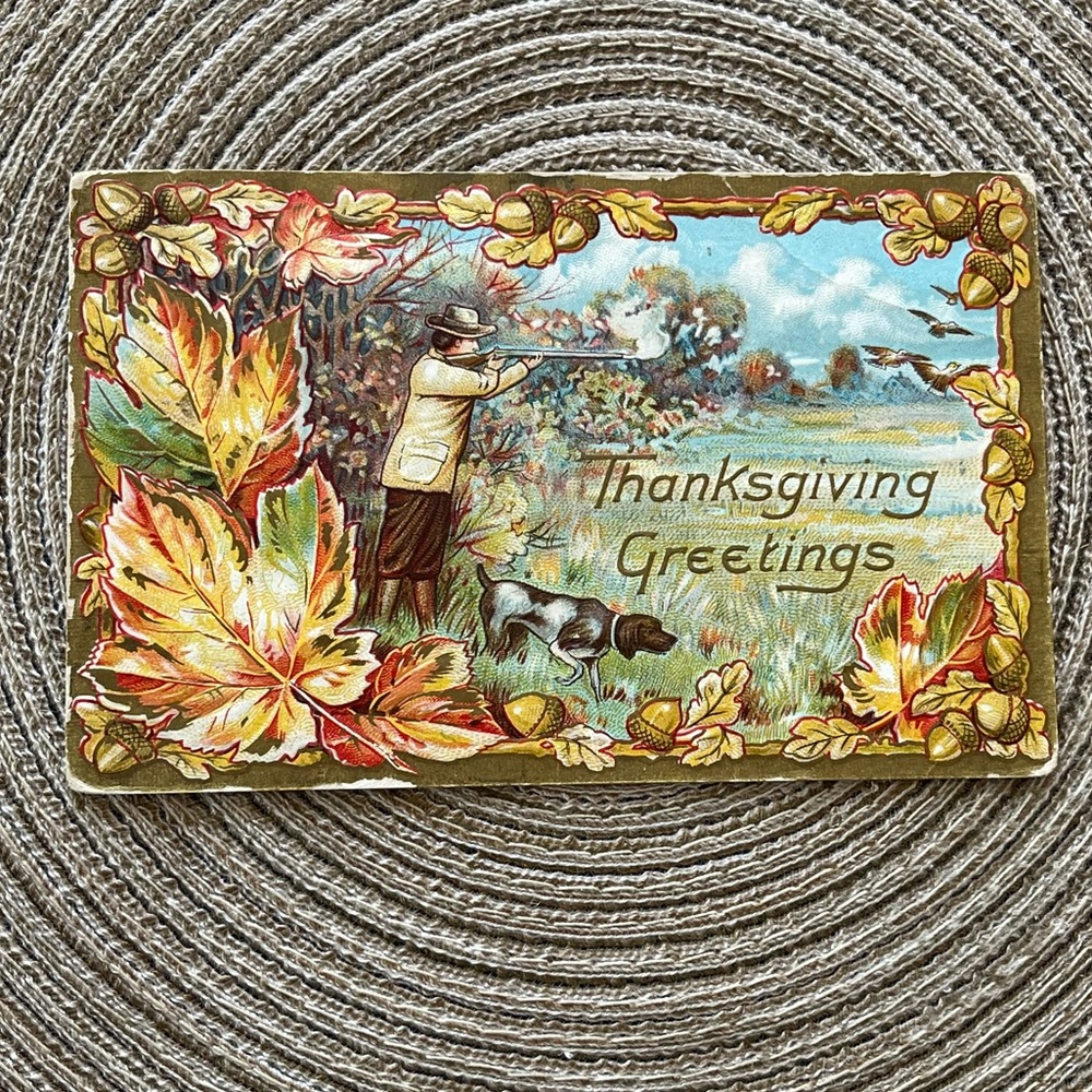 Antique Thanksgiving Postcard -- Man and Hunting Dog Bird Hunting Dated 1912